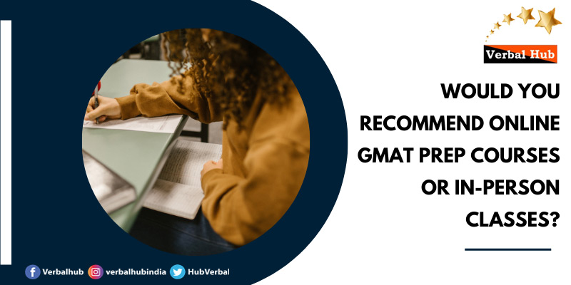 online GMAT prep courses or in person classes