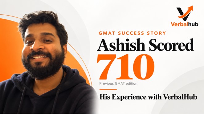 Ashish GMAT 710 Success Story with VerbalHub