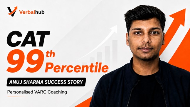 Anuj Sharma's CAT 99th Percentile Success Story - VerbalHub