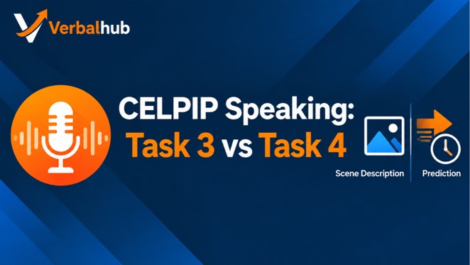 CELPIP Speaking Task 3 vs Task 4 2026 Strategy - VerbalHub