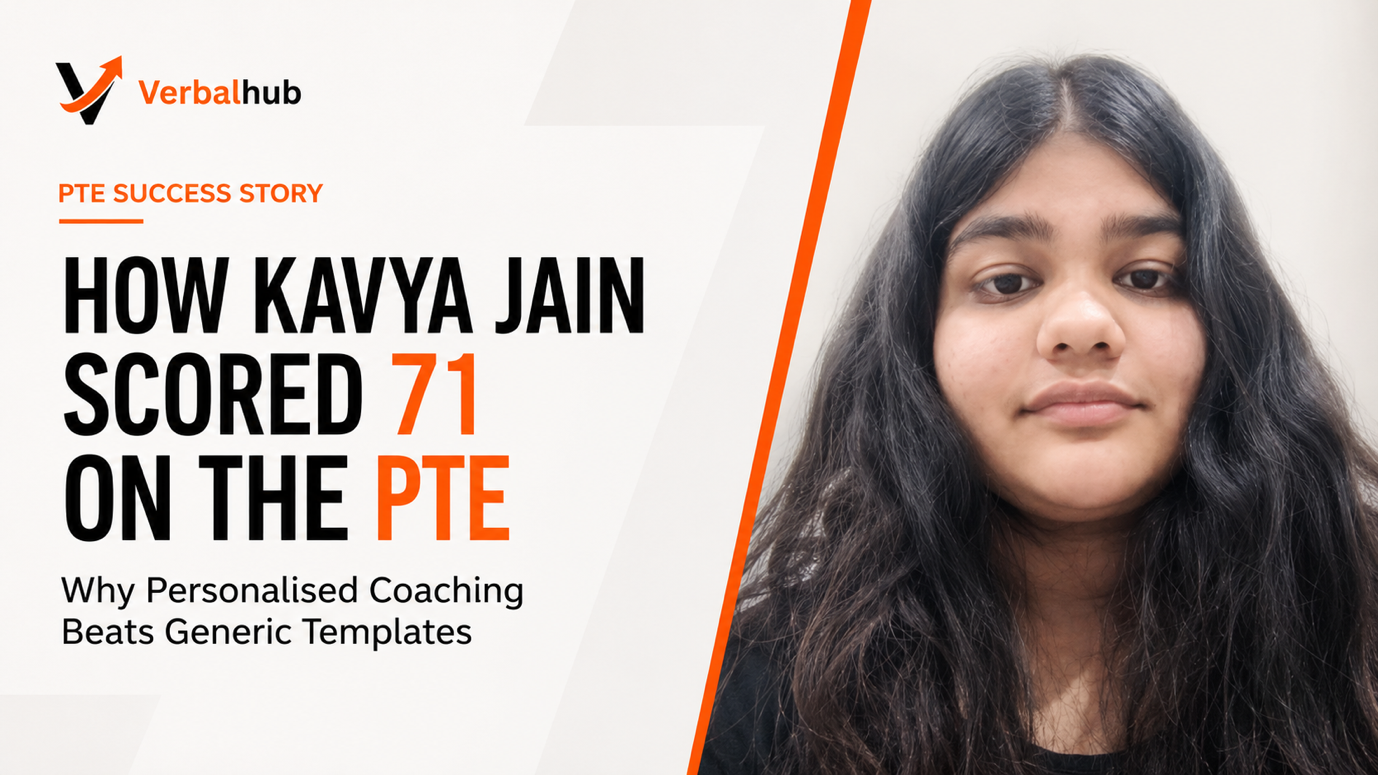 How Kavya Jain Scored 71 on the PTE - VerbalHub Success Story