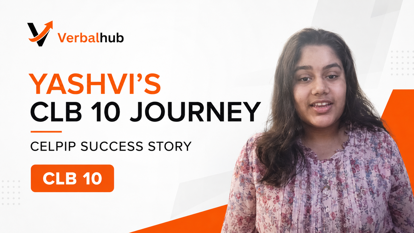 Yashvi's CLB 10 Journey - CELPIP Success Story - VerbalHub