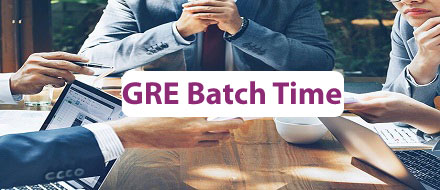 GRE Batch Timing